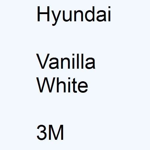 Hyundai, Vanilla White, 3M.